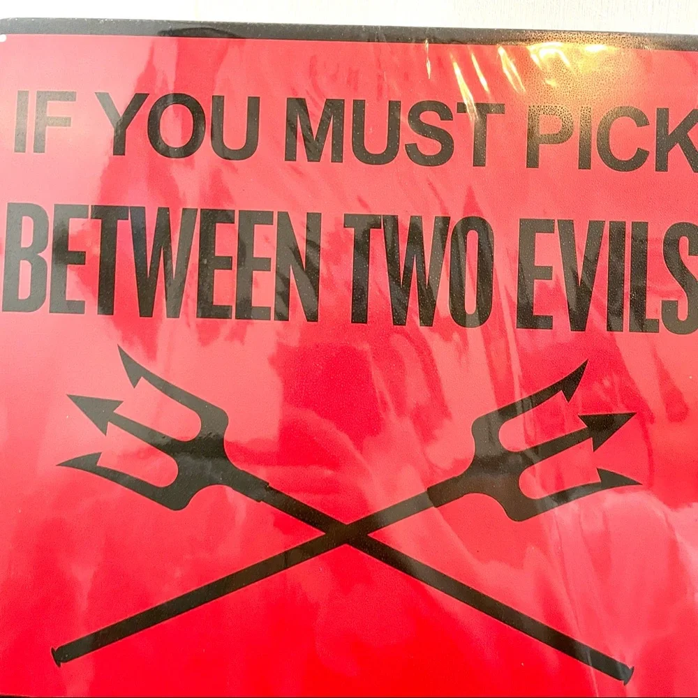 NEW Pick Between Two Evils Metal Sign